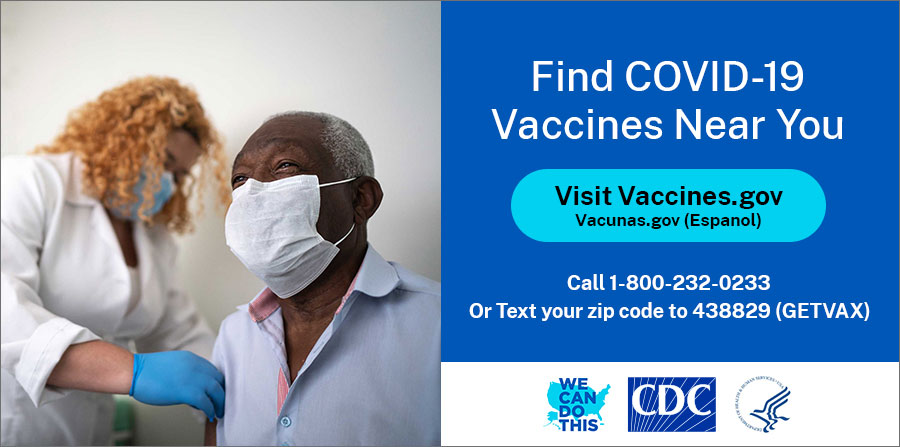 Find COVID19 vaccines near you at vaccines.gov, vacunas.gov, 1-800-232-0233, text zip code to 438829, we can do this, CDC. 